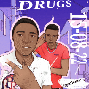 Patience Rapper & Strow K - DRUGS