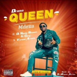Mdeza - Drama Queen (feat. DJ Sbuda Skopion, G Cory &Various Artist)