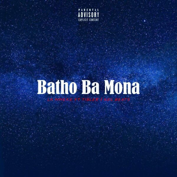 LK Mmeke - Batho Ba Mona (Ft_Tibler__Nel_Beats)