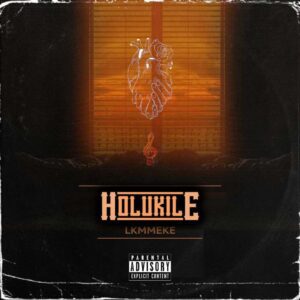 LK Mmeke - Holokile (Official Audio).mp3