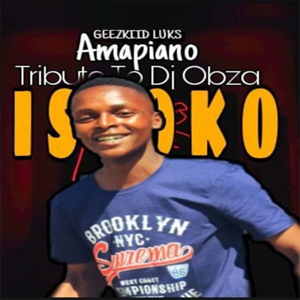 Geezkid Luk - Amapiano Tribute to DJ Obza