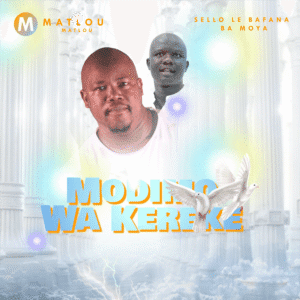 Modimo Wakereke - Matlou Matlou & Sello Lebafana Ba Moya (Official Audio)