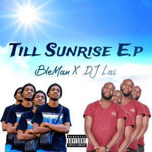 BleMan SA & DJ Lai- Till Sunrise (EP)