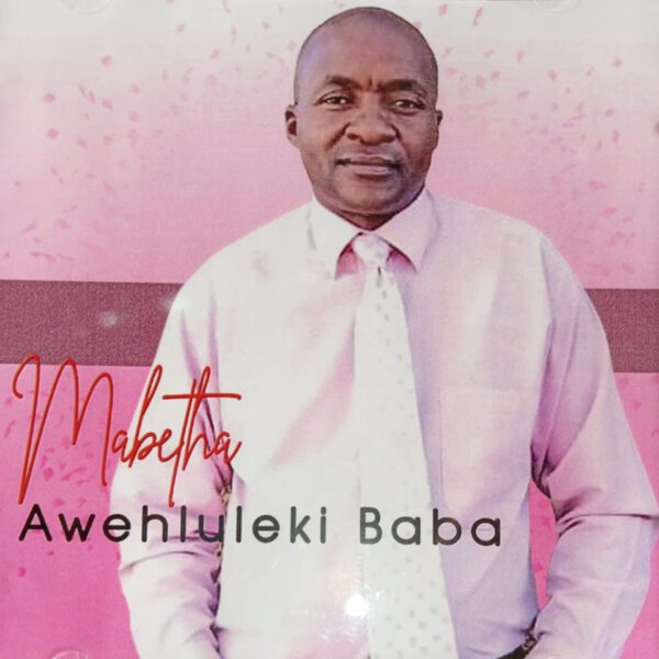 Mabetha - Awehluleki Baba(Album)