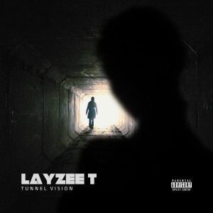 Layzee T- Tunnel vision(Single)