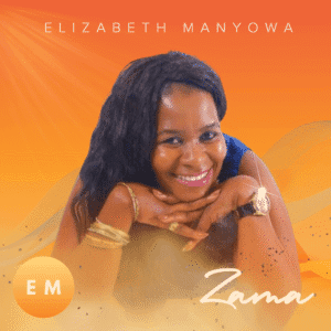 Elizabeth Manyowa - Zama (Single)