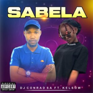 DJ Conrand SA (Feat. Kelsow) - Sabela.