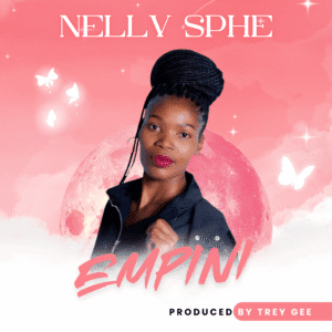 Nelly Sphe - Empini (Single) Produced By Trey Gee