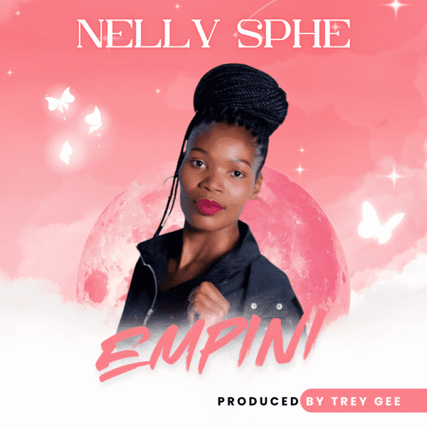 Nelly Sphe - Empini (Single) Produced By Trey Gee