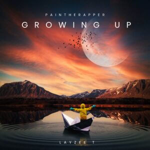 PainTheRapper - Growing Up (Feat.Layzee T)
