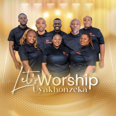 LET'S WORSHIP - Uyakhonzeka (Single)